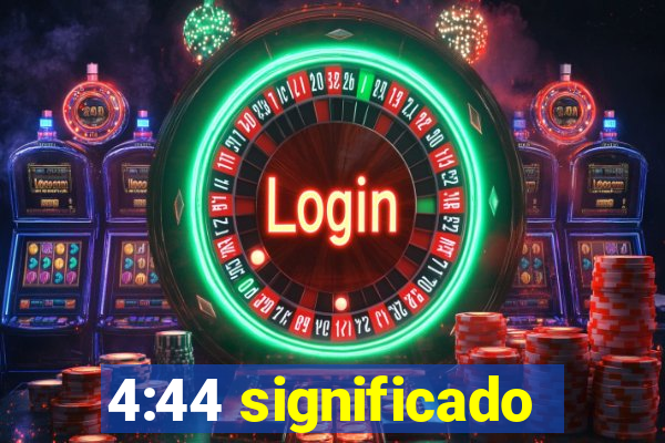 4:44 significado